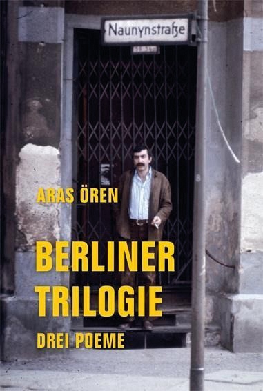 Kreuzberg Vibrations. Aras Örens »Berliner Trilogie« im Gespräch